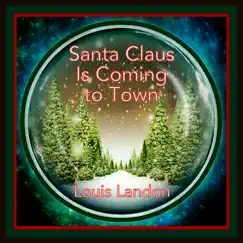 Santa Claus Is Coming to Town - Single by Louis Landon album reviews, ratings, credits