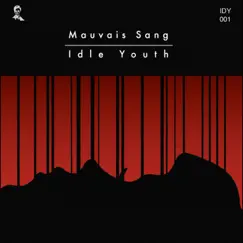 Mauvais Sang - Single by Idle Youth album reviews, ratings, credits