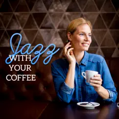 Jazz with Your Coffee - The Really Cool Collection by Morning Jazz Background Club album reviews, ratings, credits