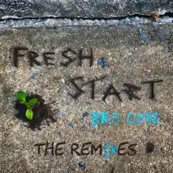 Fresh Start (The Remixes) - EP by Bro Code album reviews, ratings, credits