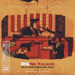 No Talkin (feat. Shootergang JoJo) - Single by RG album reviews, ratings, credits