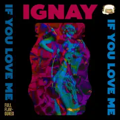 If You Love Me - EP by Ignay album reviews, ratings, credits