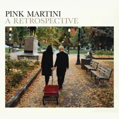 A Retrospective by Pink Martini album reviews, ratings, credits