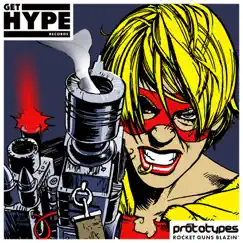 Rocket Guns Blazin' - Single by The Prototypes album reviews, ratings, credits