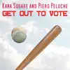 Get out to Vote (feat. Piero Peluche) - Single album lyrics, reviews, download
