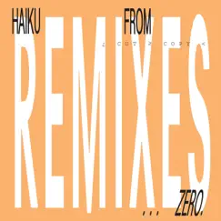 Haiku from Zero (Remixes) - Single by Cut Copy album reviews, ratings, credits