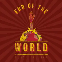 End of the World - Single by Punch the Sky album reviews, ratings, credits