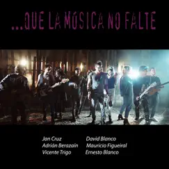 Que la Música No Falte - Single by Jan Cruz, David Blanco, Ernesto Blanco, Mauricio Figueiral, Adrián Berazain & DcoraSon album reviews, ratings, credits