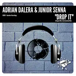 Drop It - Single by Adrian Dalera & Junior Senna album reviews, ratings, credits