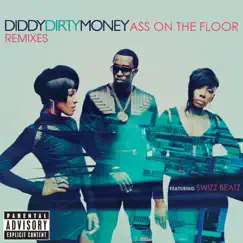 Ass On the Floor (Remixes) [feat. Swizz Beatz] - Single by Diddy - Dirty Money album reviews, ratings, credits