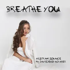 Breathe You VIP (feat. Amber Prothero) Song Lyrics