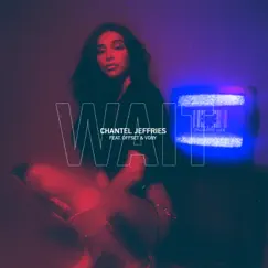 Wait (feat. Offset & Vory) - Single by Chantel Jeffries album reviews, ratings, credits