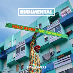 Walk Alone (feat. Tom Walker) [MK Remix] - Single by Rudimental album reviews, ratings, credits