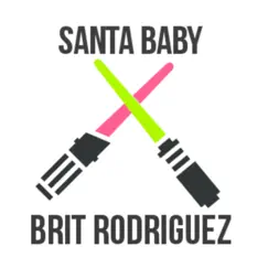 Santa Baby - Single by Brit Rodriguez album reviews, ratings, credits