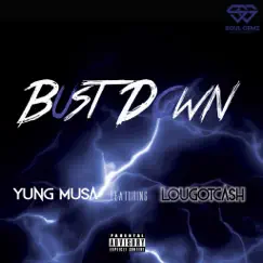 Bust Down (feat. lougotcash) - Single by Yung Musa album reviews, ratings, credits