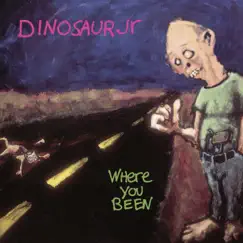 Where You Been by Dinosaur Jr. album reviews, ratings, credits