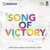 Song of Victory ( Asian Para Games 2018 Official Song ) - Single album lyrics, reviews, download