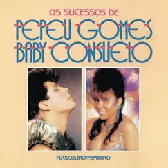 Masculino e Feminino - Os Sucessos de Pepeu Gomes e Baby Consuelo by Pepeu Gomes, Baby Consuelo & Baby Do Brasil album reviews, ratings, credits