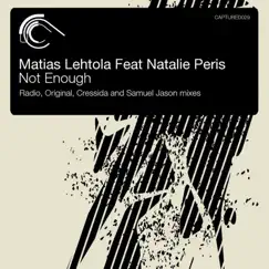 Not Enough (feat. Natalie Peris) by Matias Lehtola album reviews, ratings, credits