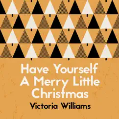 Have Yourself a Merry Little Christmas - Single by Victoria Williams album reviews, ratings, credits