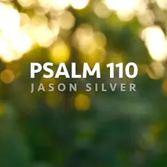 Priest King, Psalm 110 - Single by Jason Silver album reviews, ratings, credits