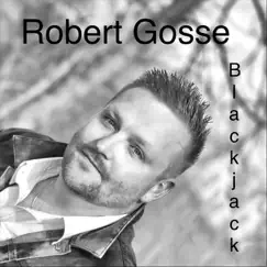 Blackjack - Single by Robert Gosse album reviews, ratings, credits