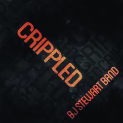 Crippled by BJ Stewart Band album reviews, ratings, credits