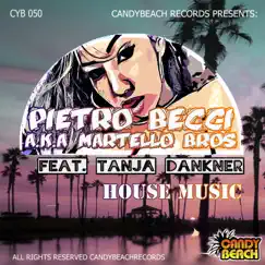 House Music (Pietro Becci aka Martellobros feat. Tanja Dankner) - Single by Pietro Becci & Martellobros album reviews, ratings, credits