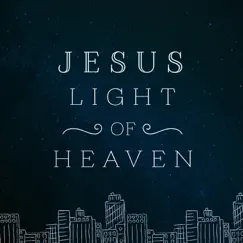 Jesus Light of Heaven Song Lyrics