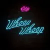 Whoop Whoop - Single album lyrics, reviews, download