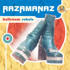 Ballroom Rebels by Razamanaz album reviews, ratings, credits