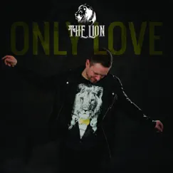 Only Love - Single by The Lion album reviews, ratings, credits