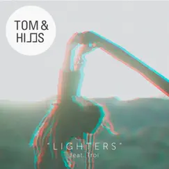 Lighters (feat. Troi) - EP by Tom & Hills album reviews, ratings, credits