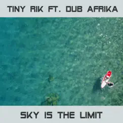 Sky Is the Limit (feat. Dub Afrika) - Single by Tiny Rik album reviews, ratings, credits