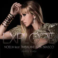 Explode (feat. Timbaland & Bk Brasco) [Armos Remix] - Single by Noelia album reviews, ratings, credits