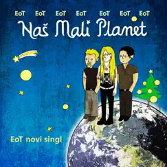 Naš Mali Planet - Single by E.O.T. album reviews, ratings, credits
