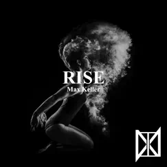 Rise - Single by Max Keller Music album reviews, ratings, credits