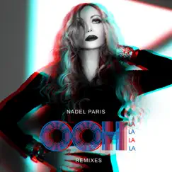 Ooh La La La La (Remixes) - EP by Nadel Paris album reviews, ratings, credits