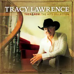 Then and Now: The Hits Collection by Tracy Lawrence album reviews, ratings, credits