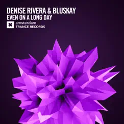 Even on a Long Day - Single by Denise Rivera & Bluskay album reviews, ratings, credits
