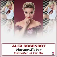 Herzensfieber (Mixmaster JJ Fox Mix) - Single by Alex Rosenrot album reviews, ratings, credits