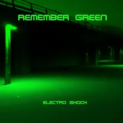 Electro Shock by Remember Green album reviews, ratings, credits