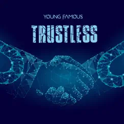 Trustless - Single by Young Famous album reviews, ratings, credits