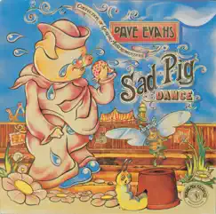 Sad Pig Dance by Dave Evans album reviews, ratings, credits