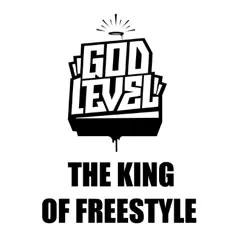 The King of Freestyle (feat. Chystemc, Jeff Turner, Akapellah, Aerstame, Ali & Semilla) - Single by Godlevel album reviews, ratings, credits
