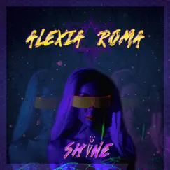 Shine - Single by Alexia Roma album reviews, ratings, credits