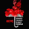 Wrong Things, Right People - Single album lyrics, reviews, download