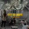 Out Da Bank - Single album lyrics, reviews, download