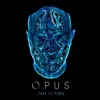 Opus (Four Tet Remix) - Single album lyrics, reviews, download