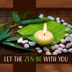 Let the Zen Be with You: Mindful Meditation Composition, Light Force Awakening, Spiritual Strength, Mind & Spirit Harmony by Various Artists album reviews, ratings, credits